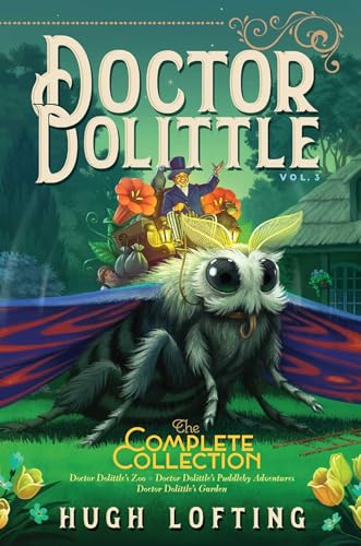 Stock image for Doctor Dolittle the Complete Collection, Vol. 3 : Doctor Dolittle's Zoo; Doctor Dolittle's Puddleby Adventures; Doctor Dolittle's Garden for sale by Better World Books