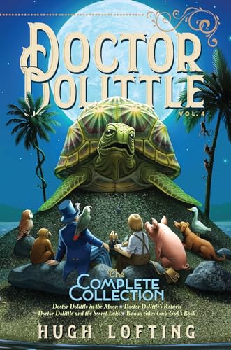 Imagen de archivo de Doctor Dolittle The Complete Collection, Vol. 4: Doctor Dolittle in the Moon; Doctor Dolittle's Return; Doctor Dolittle and the Secret Lake; Gub-Gub's Book (4) a la venta por BooksRun