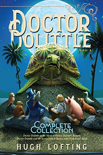 Stock image for Doctor Dolittle The Complete Collection, Vol. 4: Doctor Dolittle in the Moon; Doctor Dolittle's Return; Doctor Dolittle and the Secret Lake; Gub-Gub's Book (4) for sale by BooksRun