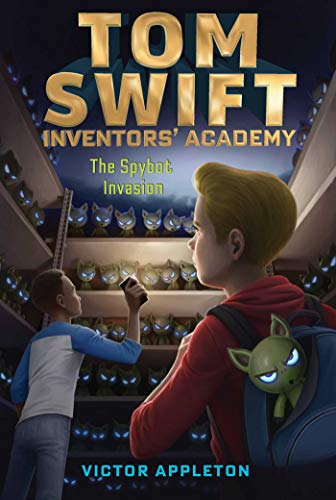 9781534451193: The Spybot Invasion, Volume 5 (Tom Swift Inventors' Academy, 5)