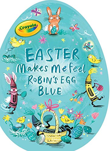 Stock image for Easter Makes Me Feel Robin's Egg Blue (Crayola) for sale by HPB-Movies