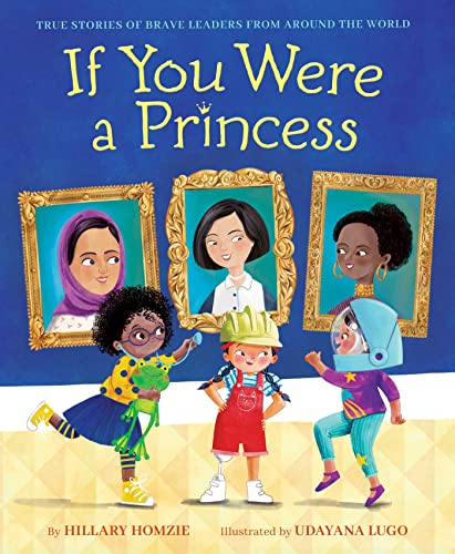 Beispielbild fr If You Were a Princess : True Stories of Brave Leaders from Around the World zum Verkauf von Better World Books