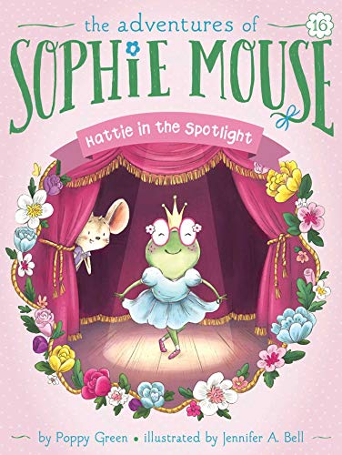 Stock image for Hattie in the Spotlight (16) (The Adventures of Sophie Mouse) for sale by Goodwill of Colorado