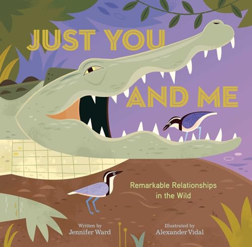 Beispielbild fr Just You and Me : Remarkable Relationships in the Wild zum Verkauf von Better World Books