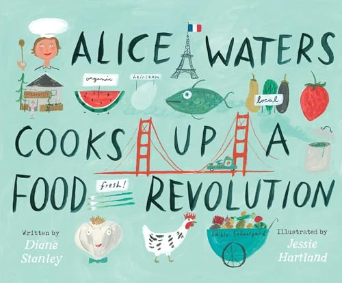 Stock image for Alice Waters Cooks Up a Food Revolution for sale by Friends of Johnson County Library