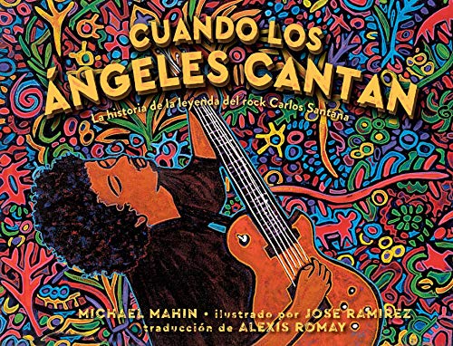 Imagen de archivo de Cuando Los ángeles Cantan (When Angels Sing) : La Historia de la Leyenda de Rock Carlos Santana a la venta por Better World Books: West