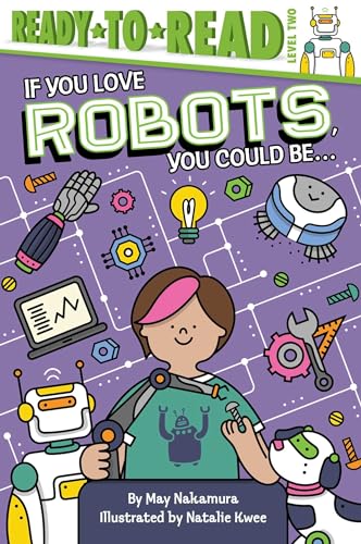9781534465220: If You Love Robots, You Could Be...: Ready-to-Read Level 2