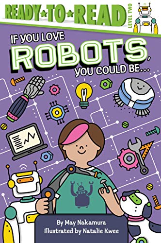 Stock image for If You Love Robots, You Could Be.: Ready-to-Read Level 2 for sale by SecondSale