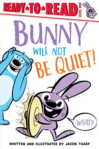 Imagen de archivo de Bunny Will Not Be Quiet! : Ready-To-Read Level 1 a la venta por Better World Books