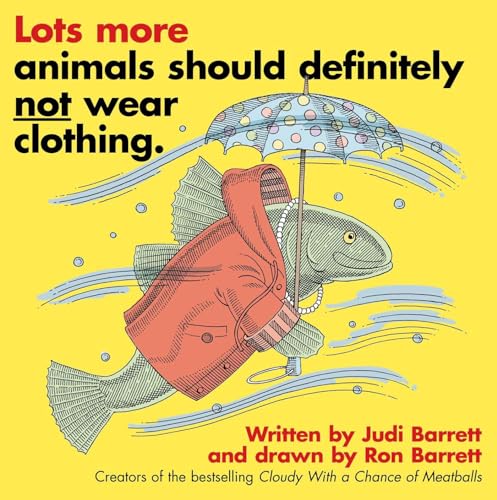 Stock image for Lots More Animals Should Definitely Not Wear Clothing for sale by Better World Books