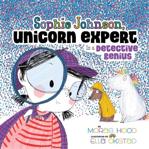 Stock image for Sophie Johnson, Unicorn Expert, Is a Detective Genius for sale by Better World Books