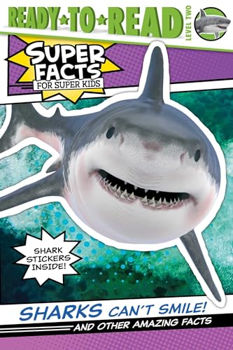 Beispielbild fr Sharks Can't Smile!: And Other Amazing Facts (Ready-to-Read Level 2) (Super Facts for Super Kids) zum Verkauf von SecondSale