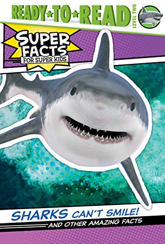 Stock image for Sharks Can't Smile! : And Other Amazing Facts (Ready-To-Read Level 2) for sale by Better World Books