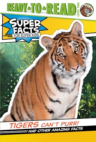Imagen de archivo de Tigers Can't Purr!: And Other Amazing Facts (Ready-To-Read Level 2) a la venta por ThriftBooks-Atlanta