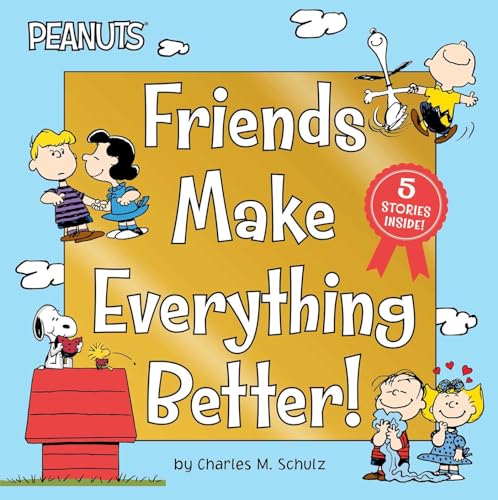 Beispielbild fr Friends Make Everything Better!: Snoopy and Woodstock's Great Adventure; Woodstock's Sunny Day; Nice to Meet You, Franklin!: Be a Good Sport, Charlie Brown!; Snoopy's Snow Day! (Peanuts) zum Verkauf von Wonder Book