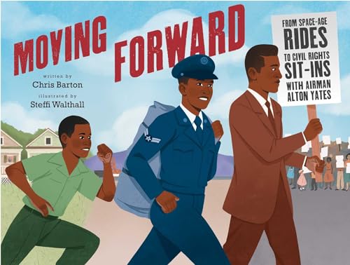 Beispielbild fr Moving Forward: From Space-Age Rides to Civil Rights Sit-Ins with Airman Alton Yates zum Verkauf von GoodwillNI