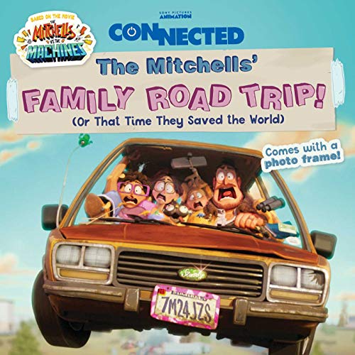 Stock image for The Mitchells' Family Road Trip!: (Or That Time They Saved the World) (Connected, based on the movie The Mitchells vs. the Machines) for sale by SecondSale