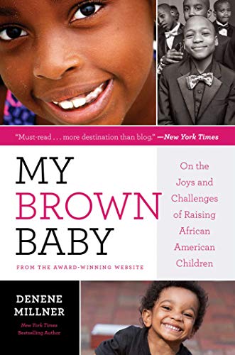 Stock image for My Brown Baby: On the Joys and Challenges of Raising African American Children for sale by Decluttr
