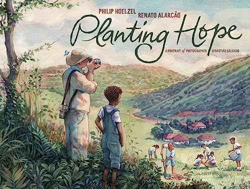 Beispielbild fr Planting Hope: A Portrait of Photographer Sebastipo Salgado [Hardcover] Hoelzel, Philip and Alarcpo, Renato zum Verkauf von Lakeside Books