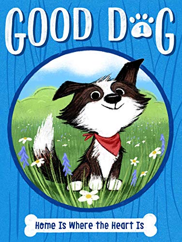 Imagen de archivo de Home Is Where the Heart Is (1) (Good Dog) a la venta por Jenson Books Inc