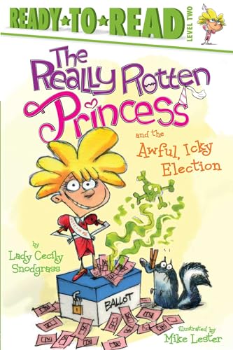 Stock image for The Really Rotten Princess and the Awful, Icky Election: Ready-to-Read Level 2 for sale by BooksRun