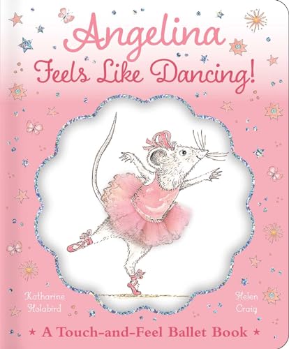 Beispielbild fr Angelina Feels Like Dancing!: A Touch-and-Feel Ballet Book (Angelina Ballerina) zum Verkauf von BooksRun