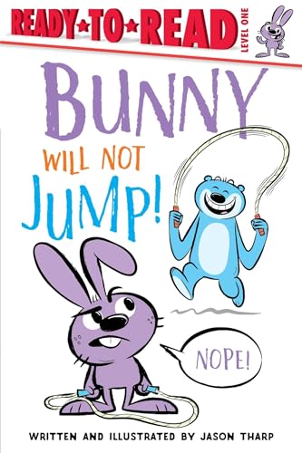 Imagen de archivo de Bunny Will Not Jump!: Ready-to-Read Level 1 a la venta por SecondSale