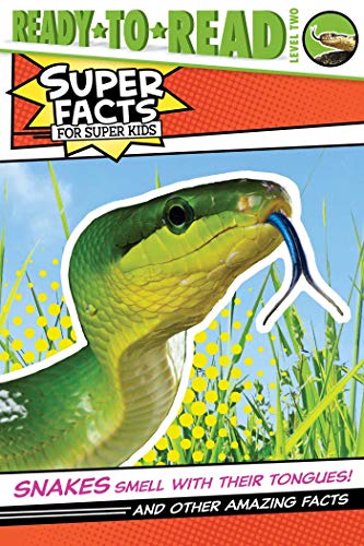 Beispielbild fr Snakes Smell with Their Tongues!: And Other Amazing Facts (Ready-to-Read Level 2) (Super Facts for Super Kids) zum Verkauf von Once Upon A Time Books
