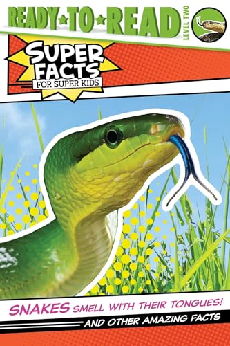9781534485211: Snakes Smell with Their Tongues!: And Other Amazing Facts (Ready-to-Read Level 2) (Super Facts for Super Kids)