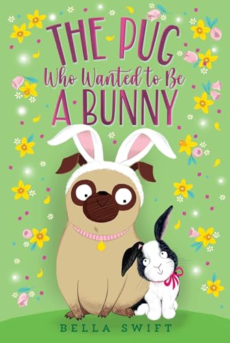 Beispielbild fr The Pug Who Wanted to Be a Bunny zum Verkauf von Wonder Book