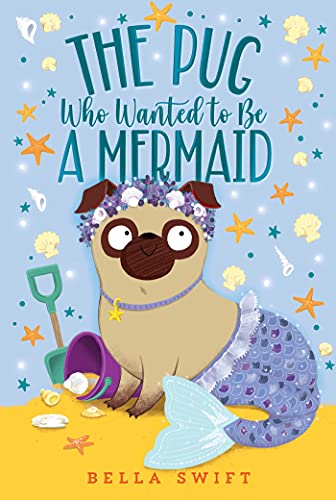 Beispielbild fr The Pug Who Wanted to Be a Mermaid zum Verkauf von Better World Books