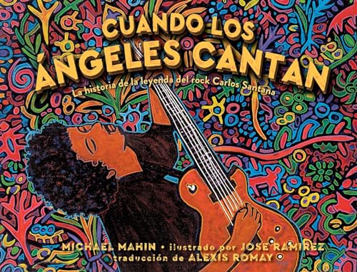 Stock image for Cuando los ngeles cantan (When Angels Sing): La historia de la leyenda de rock Carlos Santana (Spanish Edition) for sale by Books Unplugged