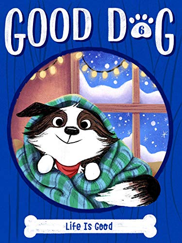 Imagen de archivo de Life Is Good (6) (Good Dog) a la venta por ZBK Books