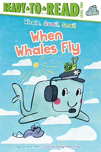 9781534497320: When Whales Fly: Ready-to-Read Level 2 (Whale, Quail, Snail)