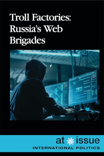 Imagen de archivo de Troll Factories: Russia's Web Brigades (At Issue) a la venta por SecondSale