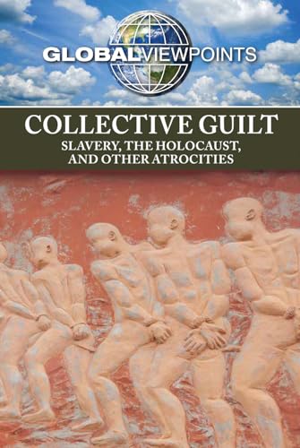 Beispielbild fr Collective Guilt: Slavery, the Holocaust, and Other Atrocities zum Verkauf von ThriftBooks-Dallas