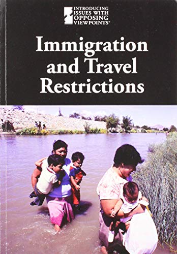 Stock image for Immigration and Travel Restrictions (Introducing Issues with Opposing Viewpoints) for sale by Open Books