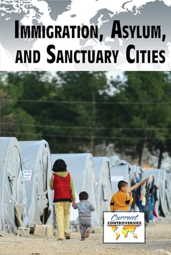 Beispielbild fr Immigration, Asylum, and Sanctuary Cities zum Verkauf von ThriftBooks-Atlanta