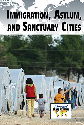 Beispielbild fr Immigration, Asylum, and Sanctuary Cities zum Verkauf von Revaluation Books