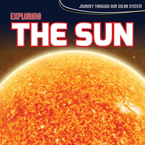 9781534522787: Exploring the Sun (Journey Through Our Solar System)