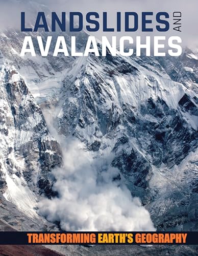 9781534528956: Landslides and Avalanches (Transforming Earth's Geography)