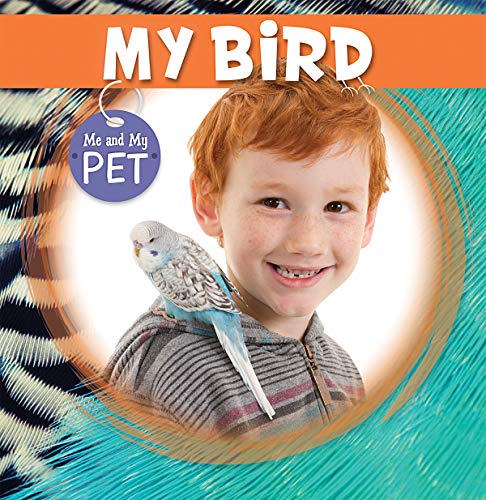 Beispielbild für My Bird (Me and My Pet) zum Verkauf von Buchpark