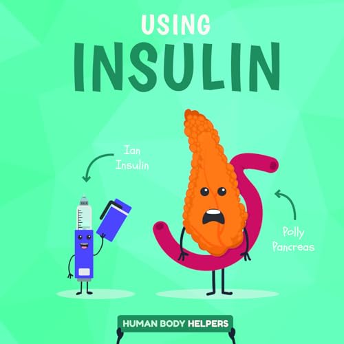 Stock image for Using Insulin (Human Body Helpers) for sale by Books Unplugged