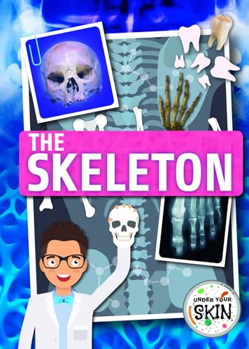 Stock image for The Skeleton (Under Your Skin) for sale by Buchpark