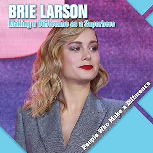 Beispielbild fr Brie Larson: Making a Difference as a Superhero (People Who Make a Difference) zum Verkauf von WorldofBooks