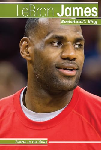 9781534560291: Lebron James: Basketball's King (People in the News)
