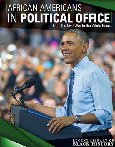 Stock image for African Americans in Political Office : From the Civil War to the White House for sale by Better World Books
