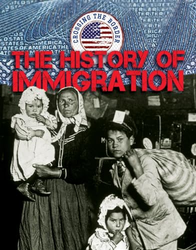 Imagen de archivo de The History of Immigration a la venta por ThriftBooks-Dallas