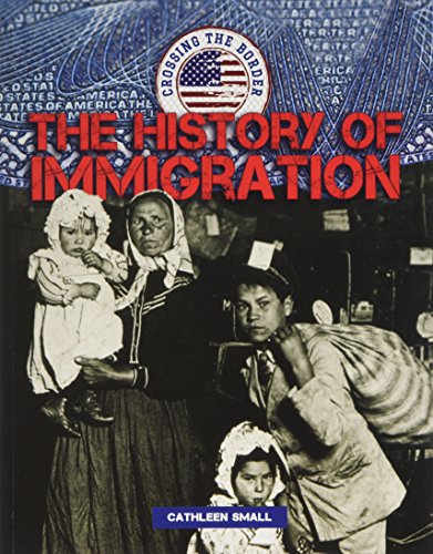 9781534562806: The History of Immigration (Crossing the Border)
