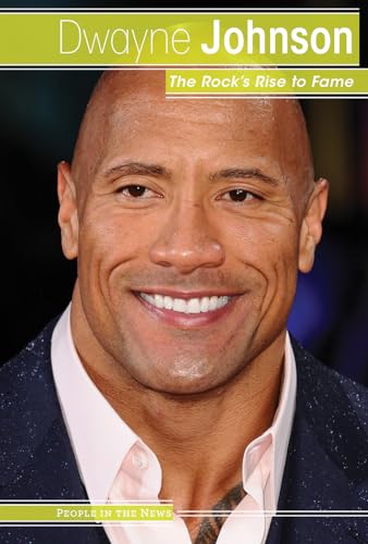 Stock image for Dwayne Johnson: The Rocks Rise to Fame (People in the News) for sale by Zoom Books Company